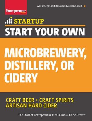 Start Your Own Microbrewery, Distillery, or Cidery: Your Step-By-Step Guide to Success - Agenda Bookshop