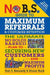 No B.S. Guide to Maximum Referrals and Customer Retention: The Ultimate No Holds Barred Plan to Securing New Customers and Maximum Profits - Agenda Bookshop