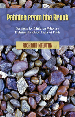 Pebbles from the Brook: Sermons for Children Fighting the Good Fight of Faith - Agenda Bookshop