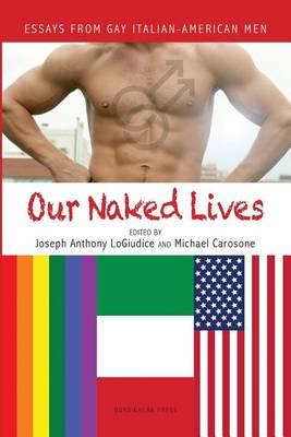 Our Naked Lives: Essays from Gay Italian American Men - Agenda Bookshop