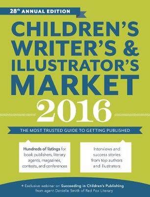 Children''s Writer''s & Illustrator''s Market 2016: The Most Trusted Guide to Getting Published - Agenda Bookshop