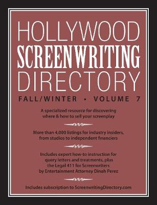 Hollywood Screenwriting Directory Fall/Winter Volume 7: A Specialized Resource for Discovering Where & How to Sell Your Screenplay - Agenda Bookshop