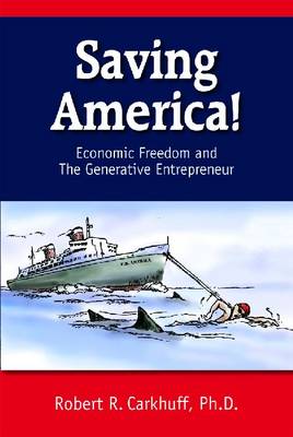 Saving America: Economic Freedom and the Generative Entrepreneur - Agenda Bookshop