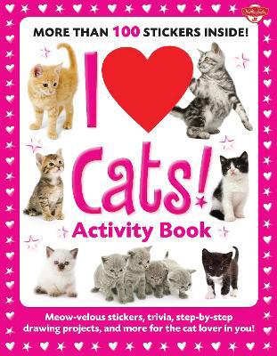 I Love Cats! Activity Book: Meow-velous stickers, trivia, step-by-step drawing projects, and more for the cat lover in you! - Agenda Bookshop