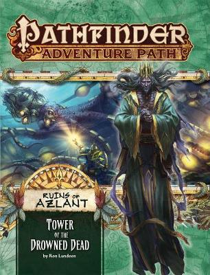 Pathfinder Adventure Path: Ruins of Azlant 5 of 6 - Tower of the Drowned Dead - Agenda Bookshop