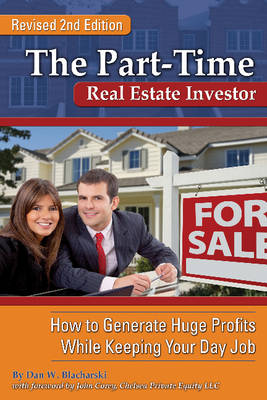 Part-Time Real Estate Investor: How to Generate Huge Profits While Keeping Your Day Job - Agenda Bookshop