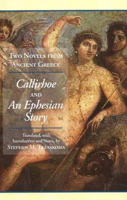 Two Novels from Ancient Greece: Chariton''s Callirhoe and Xenophon of Ephesos'' An Ephesian Story: Anthia and Habrocomes - Agenda Bookshop
