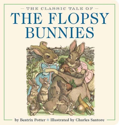 The Classic Tale of the Flopsy Bunnies Oversized Padded Board Book: The Classic Edition by #1 New York Times Bestselling Illustrator - Agenda Bookshop