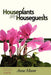 Houseplants Are Houseguests: Tips for Indoor Garden Success by Anne Moore - Agenda Bookshop