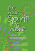 Put Your Spirit to Work: Making a Living Being Yourself - Agenda Bookshop