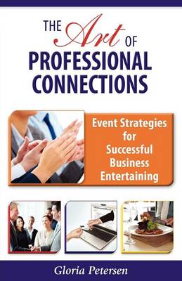 The Art of Professional Connections: Event Strategies for Successful Business Entertaining - Agenda Bookshop