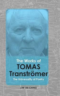 The Works of Tomas Transtr mer: The Universality of Poetry - Agenda Bookshop