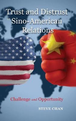 Trust and Distrust in Sino-American Relations: Challenge and Opportunity - Agenda Bookshop