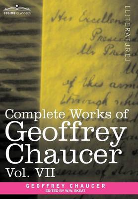 Complete Works of Geoffrey Chaucer, Vol. VII: Chaucerian and Other Pieces, Being a Supplement to the Complete Works of Geoffrey Chaucer (in Seven Volu - Agenda Bookshop