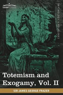 Totemism and Exogamy, Vol. II (in Four Volumes) - Agenda Bookshop
