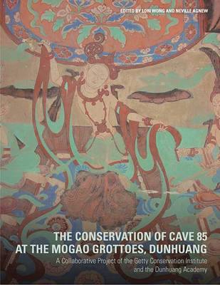 The Conservation of Cave 85 at the Mogeo Grottoes,  Dunhuang - A Collaborative Project of the Getty Conservation Institute and the Dunhuang Acedemy - Agenda Bookshop