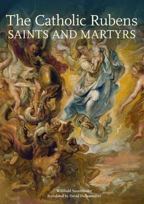 The Catholic Rubens - Saints and Martyrs - Agenda Bookshop