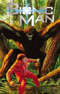 The Bionic Man Volume 2: Bigfoot - Agenda Bookshop