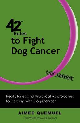 42 Rules to Fight Dog Cancer (2nd Edition): Real Stories and Practical Approaches to Dealing with Dog Cancer - Agenda Bookshop