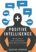 Positive Intelligence: Positive Intelligence: Why Only 20% of Teams and Individuals Achieve Their True Potential AND HOW YOU CAN ACHIEVE YOURS - Agenda Bookshop