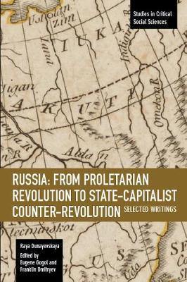 Russia: From Proletarian Revolution To State-capitalist Counter-revolution: Selected Writings - Agenda Bookshop