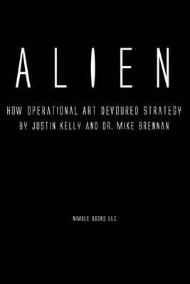 Alien: How Operational Art Devoured Strategy - Agenda Bookshop