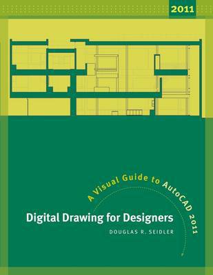 Digital Drawing for Designers: A Visual Guide to AutoCad 2011 - Agenda Bookshop