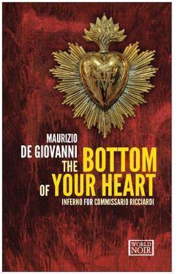 The Bottom Of Your Heart: Inferno for Commissario Ricciardi - Agenda Bookshop