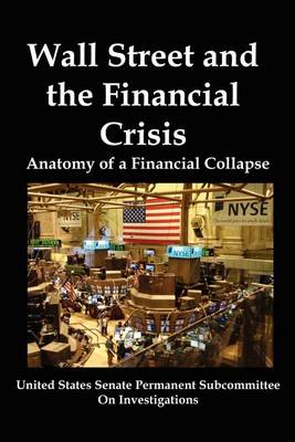 Wall Street and the Financial Crisis: Anatomy of a Financial Collapse - Agenda Bookshop