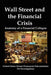 Wall Street and the Financial Crisis: Anatomy of a Financial Collapse - Agenda Bookshop