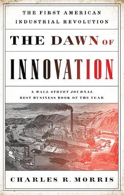 The Dawn of Innovation: The First American Industrial Revolution - Agenda Bookshop