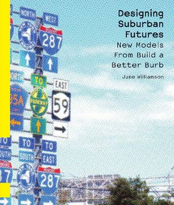 Designing Suburban Futures: New Models from Build a Better Burb - Agenda Bookshop