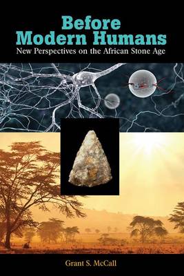 Before Modern Humans: New Perspectives on the African Stone Age - Agenda Bookshop