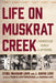 Life on Muskrat Creek: A Homestead Family in Wyoming - Agenda Bookshop