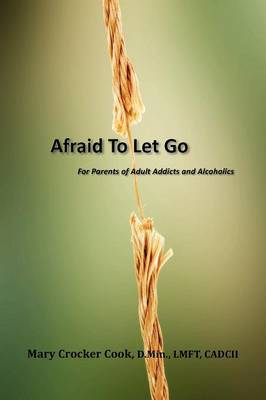 Afraid to Let Go. for Parents of Adult Addicts and Alcoholics - Agenda Bookshop