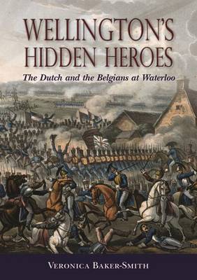 Wellington''S Hidden Heroes: The Dutch and the Belgians at Waterloo - Agenda Bookshop
