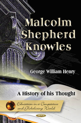 Malcolm Shepherd Knowles: A History of his Thought - Agenda Bookshop