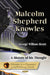 Malcolm Shepherd Knowles: A History of his Thought - Agenda Bookshop