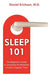 Sleep 101: The Beginner''s Guide to Unraveling the Mysteries of Life''s Forgotten Third - Agenda Bookshop