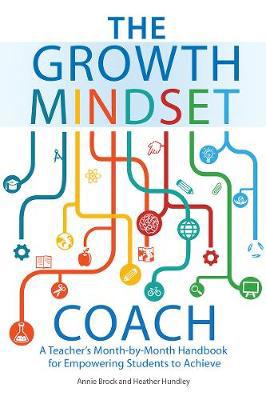 The Growth Mindset Coach: A Teacher''s Month-by-Month Handbook for Empowering Students to Achieve - Agenda Bookshop