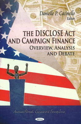 DISCLOSE Act & Campaign Finance: Overview, Analysis & Debate - Agenda Bookshop