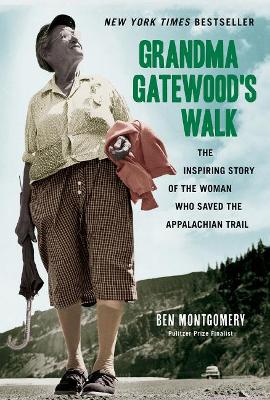 Grandma Gatewood''s Walk: The Inspiring Story of the Woman Who Saved the Appalachian Trail - Agenda Bookshop