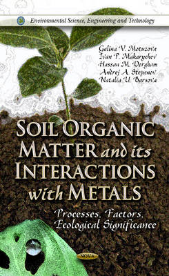 Soil Organic Matter & its Interactions with Metals: Processes, Factors, Ecological Signficiance - Agenda Bookshop