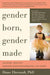 Gender Born, Gender Made: Raising Healthy Gender-Nonconforming Children - Agenda Bookshop
