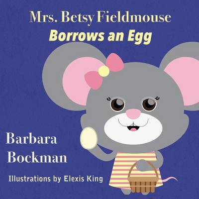 Mrs. Betsy Fieldmouse Borrows an Egg - Agenda Bookshop