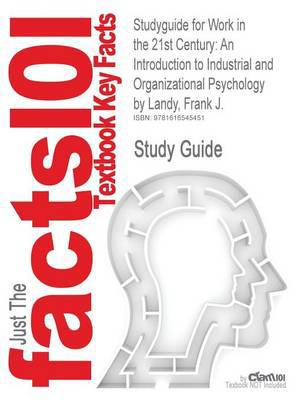 Studyguide for Work in the 21st Century: An Introduction to Industrial and Organizational Psychology by Landy, Frank J., ISBN 9781405190251 - Agenda Bookshop