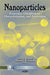 Nanoparticles: Properties, Classification, Characterization, & Fabrication - Agenda Bookshop