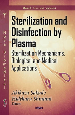 Sterilization & Disinfection by Plasma: Sterilization Mechanisms, Biological & Medical Applications - Agenda Bookshop