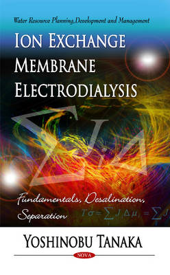 Ion Exchange Membrane Electrodialysis: Fundamentals, Desalination, Separation - Agenda Bookshop