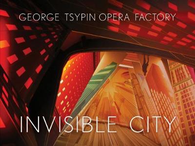 George Tsypin Opera Factory: Invisible City - Agenda Bookshop